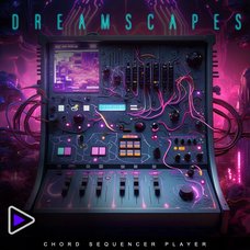 Chord Sequencer Dreamscapes