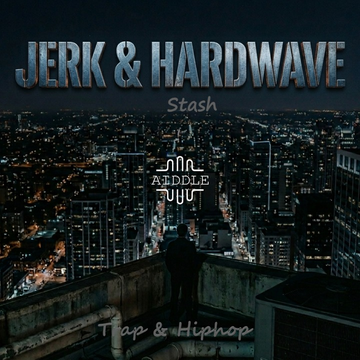 Jerk & Hardwave Stash