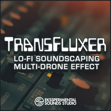 TransFluxer LoFi Soundscaping Multi FX