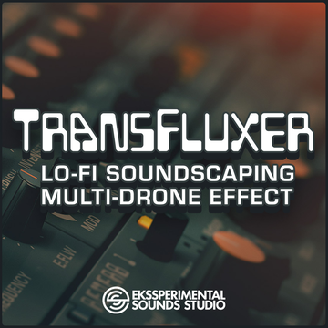 TransFluxer LoFi Soundscaping Multi FX