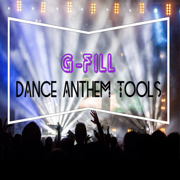 G-Fill Dance Anthem Tools