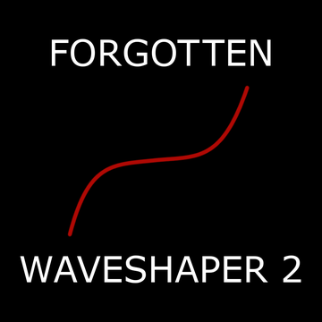 Forgotten Waveshaper 2