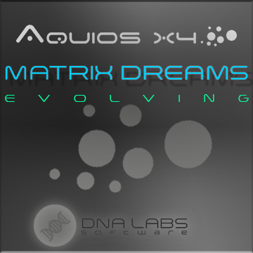 Aquios X4 Matrix Dreams Evolving